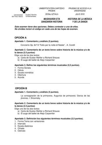 ynantazabal zezu Universidad Euskal Herriko del País Vasco Unibertsitatea   010234     01232 012 30 Este examen tiene dos opciones Debes contestar a una de ellas No olvides incluir el código en cada una de las hojas de examen OPCIÓN A Apartado 1 Comentario y análisis 5 puntos Concierto Op 6n 8 Fatto per la notte di Natale  A Corelli Apartado 2 Comentario de un texto breve sobre historia de la música yo de la danza 25 puntos Elige uno de los dos textos a Carta de Gustav Mahler a Richard Strauss …