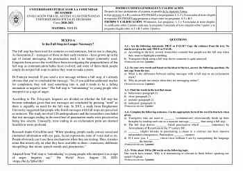 UNIVERSIDADES PÚBLICAS DE LA COMUNIDAD DE MADRID EVALUACIÓN PARA EL ACCESO A LAS ENSEÑANZAS UNIVERSITARIAS OFICIALES DE GRADO Curso 20202021 MATERIA INGLÉS INSTRUCCIONES GENERALES Y CALIFICACIÓN Después de leer atentamente el examen responda de la siguiente forma  elija un texto A o B y conteste EN INGLÉS a las preguntas 1 2 3 y 4 asociadas al texto elegido  responda EN INGLÉS una pregunta a elegir entre las preguntas A5 o B5 TIEMPO Y CALIFICACIÓN 90 minutos Las preguntas 1 2 y 4 asociadas al t…