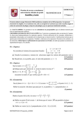 Pruebas de acceso a enseñanzas universitarias oficiales de grado Castilla y León MATEMÁTICAS II EJERCICIO N Páginas 3 El alumno deberá escoger libremente CINCO problemas completos de los DIEZ propuestos Se expresará claramente los elegidos Si se resolvieran más sólo se corregirán los 5 primeros que estén resueltos según el orden de numeración de pliegos y hojas de cada pliego y que no aparezcan totalmente tachados 2 CALCULADORA Se permitirá el uso de calculadoras no programables que no admitan …