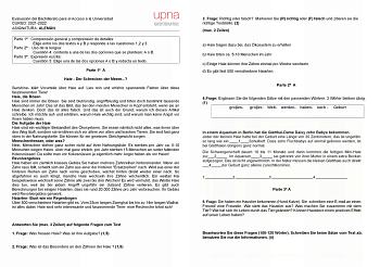 Evaluación del Bachillerato para el Acceso a la Universidad CURSO 20212022 ASIGNATURA ALEMÁN upna Universidad Púb lica de N avarra Nafarroako Unibeflsitata Publikoa Parte 1  Comprensión general y comprensión de detalles Elige entre los dos textos A y B y responde a las cuestiones 12 y 3 Parte 2  Uso de la lengua Cuestión 4 contesta a una de las dos opciones que se plantean A o B Parte 3  Expresión escrita Cuestión 5 Elige una de las dos opciones A o B y redacta un texto Parte 1 A Haie  Der Schr…