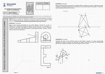 PEGUE AQUÍ LA CABECERA ANTES DE ENTREGAR EL EXAMEN ESPACI O RESERVADO PARA LA UNIVERSIDAD CALIFICACIÓN 2 Corrección doble corrección EVALUACIÓN BACHILLERATO PARA EL ACCESO A LA UNIVERSIDAD CONVOCATORIA EXTRAORDINARIA DE 2022 EJERCICIO DE DIBUJO TÉCNICO II TIEMPO DISPONIBLE 1 hora 30 minutos PUNTUACIÓN QUE SE OTORGARÁ A ESTE EJERCICIO Cada una de las cuestiones puntuará sobre 35 puntos La valoración obtenida por el alumno se prorrateará proporcionalmente a valor máximo de 1000 puntos factor 0952…