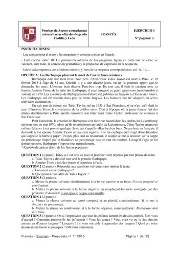 Pruebas de Acceso a enseñanzas universitarias oficiales de grado Castilla y León FRANCÉS EJERCICIO 1 N páginas 2 INSTRUCCIONES  Lea atentamente el texto y las preguntas y conteste a éstas en francés  Calificación sobre 10 La puntuación máxima de las preguntas figura en cada una de ellas se valorará ante todo la corrección gramatical y la propiedad de expresión en la respuesta  Inicie cada respuesta con el mismo número y letra de la pregunta correspondiente así 1a 1b OPCIÓN A Les Barbapapa pleur…