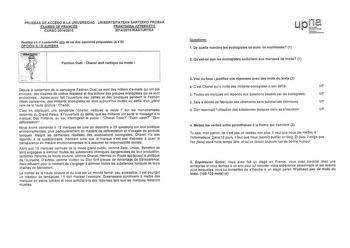 PRUEBAS DE ACCESO A LA UNIVERSIDAD UNIBERTSITATEAN SARTZEKO PROBAK EXAMEN DE FRANCÉS FRANTSESA AZTERKETA CURSO 20142015 20142015 IKASTURTEA Realir en el cuadernillo de las dos opciones propuestas A o B OPCION B  B AUKERA Fashion Duel  Chane doit nettoyer sa mode  Depuis le lancement de la campagne Fashion Due ce sont des milliers demais qui ont été envoyés des dizaines de vidéos réalisées et des actions des groupes écotogistes qui se sont enchanées Apres avoir fait ouverture des défilés et des …