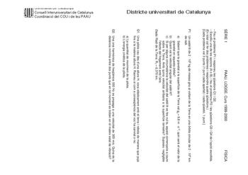 Districte universitari de Catalunya SRIE 1 PAAU LOGSE Curs 19992000 FÍSICA  Feu el problema P1 i responeu les qestions Q1 i Q2  Escolliu una de les opcions A o B i feu el problema P2 i les qestions Q3 i Q4 de lopció escollida En total cal fer dos problemes i respondre quatre qestions Cada problema val 3 punts 1 punt cada apartat i cada qestió 1 punt P1 Un satllit de 2  103 kg de massa gira al voltant de la Terra en una rbita circular de 2  104 km de radi a Sabent que la gravetat a la superfície…