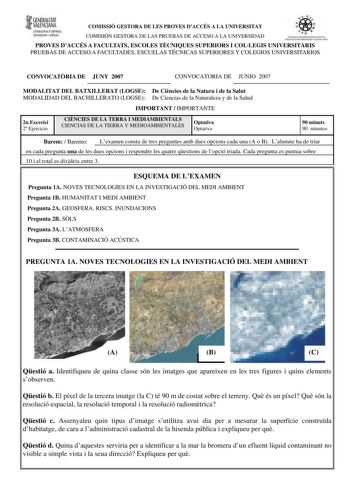 fl GENERALITAT  VAlENCIANA CONSUUllA DMllEU UNIVIR5l1AI I CIEIICIA COMISSIÓ GESTORA DE LES PROVES DACCÉS A LA UNIVERSITAT COMISIÓN GESTORA DE LAS PRUEBAS DE ACCESO A LA UNIVERSIDAD PROVES DACCÉS A FACULTATS ESCOLES TCNIQUES SUPERIORS I COLLEGIS UNIVERSITARIS PRUEBAS DE ACCESO A FACULTADES ESCUELAS TÉCNICAS SUPERIORES Y COLEGIOS UNIVERSITARIOS CONVOCATRIA DE JUNY 2007 CONVOCATORIA DE JUNIO 2007 MODALITAT DEL BATXILLERAT LOGSE De Cincies de la Natura i de la Salut MODALIDAD DEL BACHILLERATO LOGSE…