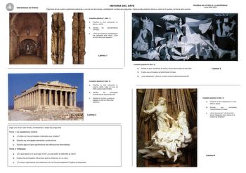 UNIVERSIDAD DE OVIEDO HISTORIA DEL ARTE PRUEBAS DE ACCESO A LA UNIVERSIDAD Curso 20042005 Elige dos de las cuatro cuestiones prácticas y uno de los dos temas contestando a todas las preguntas Cada prueba práctica tiene un valor de 3 puntos y el tema de 4 puntos Cuestión práctica 1 lám 1 a Clasifica la obra señalando su época y estilo b Estudia las características formales c Para qué espacio arquitectónico fue realizada esta obra Qué función tenía ese espacio Lámina 1 Cuestión práctica 2 lám 2 a…