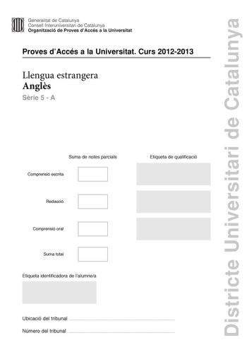 Districte Universitari de Catalunya Generalitat de Catalunya Consell lnteruniversitari de Catalunya Organització de Proves dAccés a la Universitat Proves dAccés a la Universitat Curs 20122013 Llengua estrangera Angls Srie 5  A Suma de notes parcials Comprensió escrita Redacció Comprensió oral Suma total Etiqueta identificadora de lalumnea Etiqueta de qualificació Ubicació del tribunal  Número del tribunal  HOW CHINA IS WINNING THE SCHOOL RACE Chinas education performanceat least in cities such …