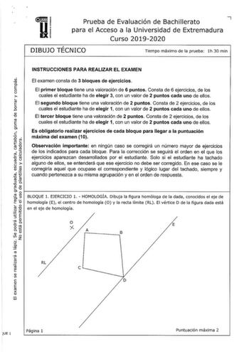 7 Prueba de Evaluación de Bachillerato para el Acceso a la Universidad de Extremadura  DIBUJO TECNICO Curso 20192020 Tiempo máximo de la prueba 1h 30 min INSTRUCCIONES PARA REALIZAR EL EXAMEN rco El examen consta de 3 bloques de ejercicios E 8 El primer bloque tiene una valoración de 6 puntos Consta de 6 ejercicios de los  cuales el estudiante ha de elegir 3 con un valor de 2 puntos cada uno de ellos L  El segundo bloque tiene una valoración de 2 puntos Consta de 2 ejercicios de los oo cuales e…