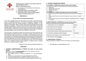 Pruebas de acceso a enseñanzas universitarias oficiales de grado Bachillerato LOE IDIOMA EXTRANJERO Inglés  No se permite el uso del diccionario ni de ningún otro material didáctico  Las preguntas deberán ser respondidas en Inglés  Duración de la prueba 1 hora y 30 minutos  Esta hoja no se entrega y hay que responder todos los bloques de la propuesta elegida A o B PROPUESTA A Do you suffer from Facebook depression A new study suggests that social media sites have created a new phenomenon known …