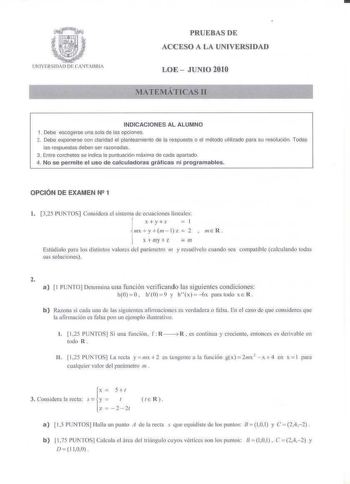 PRUEBAS DE ACCESO A LA UNlVERSlDAD LOE  JUNIO 210 llATEMiTICAS 11 INDICACIONES AL ALUMNO 1 Debe escogerse una sola de las opciones 2 Debe exponerse con claridad el planteamiento de la respuesta o el método utilizado para su resolución Todas las respuestas deben ser razonadas 3 Entre corchetes se indica la puntuación máxima de cada aparlado 4 No se permite el uso de calculadoras gráficas ni programables OPCIÓN DE EXAMEN N2 1 1  325 PUKTOSJ Consideru el sistema de ecuaciones lineale x  vz  I  111…