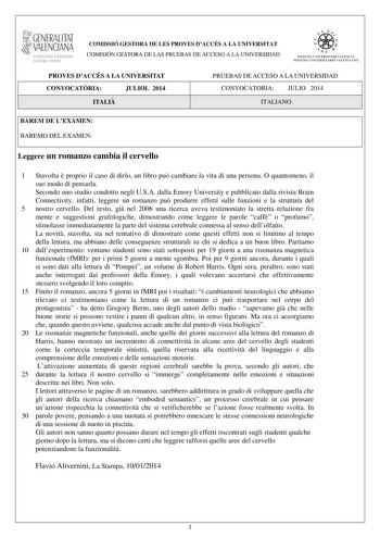 1GENERALITAT  VALENCIANA CONSELLERIA DEDUCACIÓ CULTURA I ESPORT COMISSIÓ GESTORA DE LES PROVES DACCÉS A LA UNIVERSITAT COMISIÓN GESTORA DE LAS PRUEBAS DE ACCESO A LA UNIVERSIDAD  1  1  SISTEJiL UNIVERSITARI VALElCIA SISTEIA t N IVlRS1rHIO VALllC IA10 PROVES DACCÉS A LA UNIVERSITAT CONVOCATRIA JULIOL 2014 ITALI PRUEBAS DE ACCESO A LA UNIVERSIDAD CONVOCATORIA JULIO 2014 ITALIANO BAREM DE LEXAMEN BAREMO DEL EXAMEN Leggere un romanzo cambia il cervello 1 Stavolta  proprio il caso di dirlo un libro …