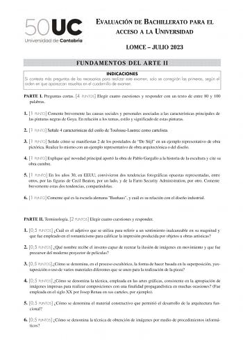 EVALUACIÓN DE BACHILLERATO PARA EL ACCESO A LA UNIVERSIDAD LOMCE  JULIO 2023 FUNDAMENTOS DEL ARTE II INDICACIONES Si contesta más preguntas de las necesarias para realizar este examen solo se corregirán las primeras según el orden en que aparezcan resueltas en el cuadernillo de examen PARTE I Preguntas cortas 4 PUNTOS Elegir cuatro cuestiones y responder con un texto de entre 80 y 100 palabras 1 1 PUNTO Comente brevemente las causas sociales y personales asociadas a las características principa…