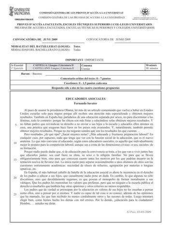 if7 GENERALITAT VALENCIANA CONSELLERIA DEDUCACIÓ COMISSIÓ GESTORA DE LES PROVES DACCÉS A LA UNIVERSITAT COMISIÓN GESTORA DE LAS PRUEBAS DE ACCESO A LA UNIVERSIDAD W c  n  1  S ISTl11 1N IV ERS ITARI VALE NC IA SIST FMA L N I VFRSITARIO VIJC IANO PROVES DACCÉS A FACULTATS ESCOLES TCNIQUES SUPERIORS I COLLEGIS UNIVERSITARIS PRUEBAS DE ACCESO A FACULTADES ESCUELAS TÉCNICAS SUPERIORES Y COLEGIOS UNIVERSITARIOS CONVOCATRIA DE JUNY 2009 MODALITAT DEL BATXILLERAT LOGSE Totes MODALIDAD DEL BACHILLERATO…