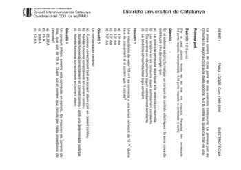 SRIE 1 PAAU LOGSE Curs 19992000 ELECTROTCNIA Districte universitari de Catalunya La prova consta de dues parts de dos exercicis cadascuna La primera part és comuna i la segona consta de dues opcions A o B entre les quals cal triarne una Primera part Exercici 1 25 punts Per a cada qestió només es pot triar una resposta Resposta ben contestada 05 punts resposta mal contestada 016 punts resposta no contestada 0 punts Qestió 1 En el sistema elctric format per un conjunt de centrals elctriques i la …