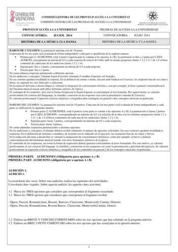 GENERALITAT VALENCIANA CONSELLERIA DEDUCACIÓ CULTURA I ESPORT COMISSIÓ GESTORA DE LES PROVES DACCÉS A LA UNIVERSITAT COMISIÓN GESTORA DE LAS PRUEBAS DE ACCESO A LA UNIVERSIDAD ooe   1fl  SISTEIVL UNIVERSITARI VALEKCIA SISTEIA L N IVJRSIT4RIO VALECIA0 PROVES DACCÉS A LA UNIVERSITAT PRUEBAS DE ACCESO A LA UNIVERSIDAD CONVOCATRIA JULIOL 2014 CONVOCATORIA JULIO 2014 HISTRIA DE LA MÚSICA I LA DANSA HISTORIA DE LA MÚSICA Y LA DANZA BAREM DE LEXAMEN La puntuació mxima ser de 10 punts Cadascuna de les …