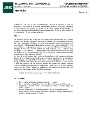 SELECTIVIDAD 2008  CONVALIDABLES MADRID  CIENCIAS FRANCÉS Convocatoria Extraordinaria NACIONAL MAÑANA  EUROPA 1 Página 1 de 1 ATENCIÓN lea todo el texto cuidadosamente Proceda a responder a todas las preguntas y salvo que se le indique expresamente responda con frases completas evitando utilizar las palabras del texto No se puede utilizar el diccionario La calificación de cada pregunta está indicada entre paréntesis Recuerde la importancia de la presentación y de una correcta ortografía TEXTE U…