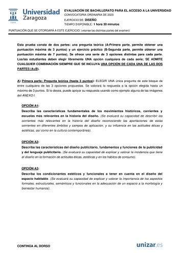 EVALUACIÓN DE BACHILLERATO PARA EL ACCESO A LA UNIVERSIDAD CONVOCATORIA ORDINARIA DE 2023 EJERCICIO DE DISEÑO TIEMPO DISPONIBLE 1 hora 30 minutos PUNTUACIÓN QUE SE OTORGARÁ A ESTE EJERCICIO véanse las distintas partes del examen Esta prueba consta de dos partes una pregunta teórica APrimera parte permite obtener una puntuación máxima de 3 puntos y un ejercicio práctico BSegunda parte permite obtener una puntuación máxima de 7 puntos Se ofrece una serie de 3 opciones distintas para cada parte Lo…