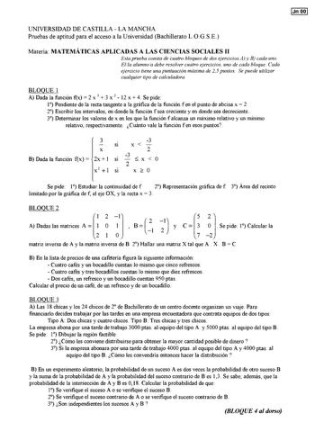 Jn ooj UNIVERSIDAD DE CASTILLA  LA MANCHA Pruebas de aptitud para el acceso a la Universidad Bachillerato LO GS E Materia MATEMÁTICAS APLICADAS A LAS CIENCIAS SOCIALES 11 Esta prueba consta de cuatro bloques de dos ejercicios A y B cada uno Ella alumnoa debe resolver cuatro ejercicios uno de cada bloque Cada ejercicio tiene una puntuación máxima de 2 5 puntos Se puede utilizar cualquier tipo de calculadora BLOQUE 1 A Dada la función fx  2 x 3  3 x 2  12 x  4 Se pide 1 Pendiente de la recta tang…