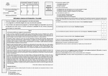 PEGAR AQUÍ LA CABECERA ANTES DE ENTREGAR EL EXAMEN Firma Firma Firma CALIFICACIÓN Inicial REVISIÓN 2 corrección REVISIÓN 3 corrección Prueba de evaluación de Bachillerato para el acceso a la Universidad EBAU CURSO 202223 CONVOCATORIA  SEDE  AGRUPACIÓN DE PREGUNTAS  SEGUNDA LENGUA EXTRANJERA ITALIANO ESPACIO RESERVADO PARA LA UNIVERSIDAD  Responda en italiano a las cuatro preguntas de uno de los dos textos  En las preguntas 3 y 4 del texto elegido debe elegir una de las dos opciones  Indique el …