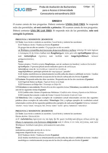 Proba de Avaliación do Bacharelato para o Acceso á Universidade Convocatoria extraordinaria 2023 Código 32 GREGO II O exame consta de tres preguntas Deberá contestar UNHA DAS TRES Se responde máis das permitidas só será corrixida a primeira  El examen consta de tres preguntas Deberá contestar UNA DE LAS TRES Si responde más de las permitidas solo será corregida la primera PREGUNTA 1 XENOFONTE  JENOFONTE 11 Texto Lea o texto e conteste as cuestións  Lea el texto y conteste las cuestiones 111 Tra…