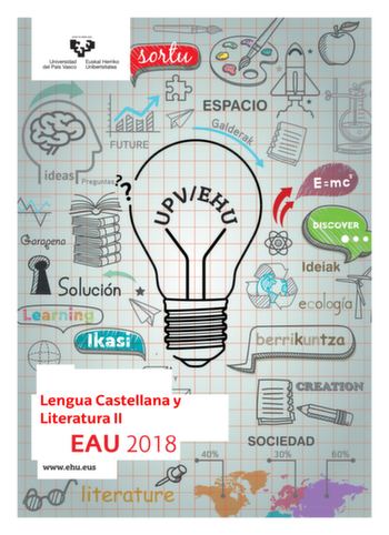 eman ta zabal zaw Universidad Euskal Herriko 1 del País Vasco Unibertsitatea Lengua Castellana y Literatura II  t EAU 2018 t wwwehueus t 1 y Universidad Euskal Herr del País Vasco Unibertsitat UNIBERTSITATERA SARTZEKO EBALUAZIOA 2018ko EKAINA EVALUACIÓN PARA EL ACCESO A LA UNIVERSIDAD JUNIO 2018 GAZTELANIA ETA LITERATURA LENGUA CASTELLANA Y LITERATURA Azterketa honek bi aukera ditu Haietako bati erantzun behar diozu Ez ahaztu azterketako orrialde bakoitzean kodea jarri behar duzula Galdera guzt…