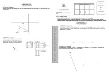 OPCIÓNB  EJERCICIO 2 3 puntos Halla las proyecciones del triángulo ABC dado en verdadera magnitud y que está situado en el plano a que pasa por LT y por el punto P P  A B EJERCICIO 3 3 puntos Dibuja a escala 21 la perspectiva isométrica de la pieza dada por sus vistas representadas a la escala natural No tener en cuenta el coeficiente de reducción Usa el punto R como referencia 20 18   R o N  R 7 CALIFICACIÓN 2Corrección doble corrección 3 Corrección doble corrección RECLAMACIÓN ESPACIO RESERVA…