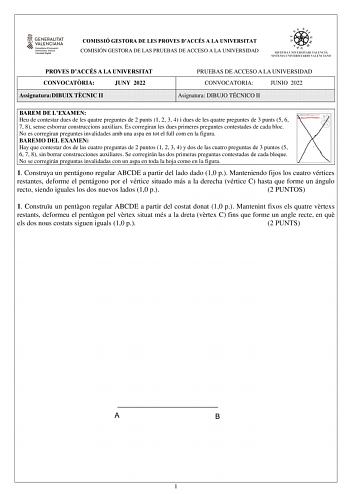 COMISSIÓ GESTORA DE LES PROVES DACCÉS A LA UNIVERSITAT COMISIÓN GESTORA DE LAS PRUEBAS DE ACCESO A LA UNIVERSIDAD PROVES DACCÉS A LA UNIVERSITAT CONVOCATRIA JUNY 2022 AssignaturaDIBUIX TCNIC II PRUEBAS DE ACCESO A LA UNIVERSIDAD CONVOCATORIA JUNIO 2022 Asignatura DIBUJO TÉCNICO II BAREM DE LEXAMEN Heu de contestar dues de les quatre preguntes de 2 punts 1 2 3 4 i dues de les quatre preguntes de 3 punts 5 6 7 8 sense esborrar construccions auxiliars Es corregiran les dues primeres preguntes cont…