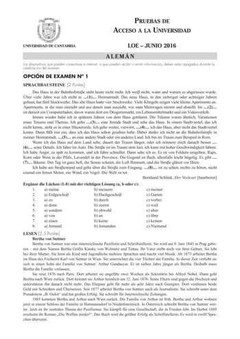 PRUEBAS DE ACCESO A LA UNIVERSIDAD UNIVERSIDAD DE CANTABRIA LOE  JUNIO 2016 ALEMÁN Los dispositivos que pueden conectarse a internet o que pueden recibir o emitir información deben estar apagados durante la celebración del examen OPCIÓN DE EXAMEN N 1 SPRACHBAUSTEINE 2 Punkte Das Haus in der Bahnhofstrae steht heute nicht mehr Ich wei nicht wann und warum es abgerissen wurde ber viele Jahre war ich nicht in 1 Heimatstadt Das neue Haus in den siebziger oder achtziger Jahren gebaut hat fnf Stockwe…