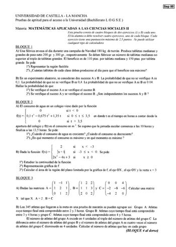 Sep OO UNIVERSIDAD DE CASTILLA  LA MANCHA Pruebas de aptitud para el acceso a la Universidad Bachillerato LOGSE Materia MATEMÁTICAS APLICADAS A LAS CIENCIAS SOCIALES 11 Esta prueba consta de cuatro bloques de dos ejercicios A y B cada uno Ella alumnoa debe resolver cuatro ejercicios uno de cada bloque Cada ejercicio tiene una puntuación máxima de 25 puntos Se puede utilizar cualquier tipo de calculadora BLOQUE 1 A Una fábrica envasa al día durante una campaña de Navidad 180 kg de turrón Produce…