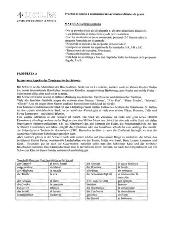 Pruebas de acceso a enseñanzas universitarias oficiales de grado MATERIA Lengua alemana  No se permite el uso del diccionario ni de otros materiales didácticos 0 Lea atentamente el texto con la ayuda del vocabulario  Escriba en alemán un breve comentario personal 57 frases sobre la pregunta formulada en el apartado 1  Responda en alemán a las preguntas del apartado 2  Complete en alemán los espacios de los apartados 3A 38 y 3C 0 Tiempo total de la prueba 90 minutos 0 Puntuación máxima 1Opuntos …