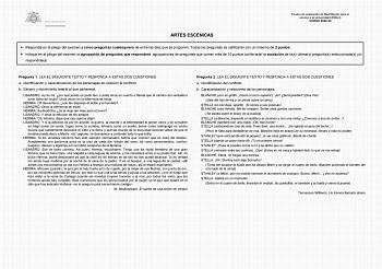 Prueba de evaluación de Bachillerato para el acceso a la Universidad EBAU CURSO 202223 ARTES ESCÉNICAS  Responda en el pliego del examen a cinco preguntas cualesquiera de entre las diez que se proponen Todas las preguntas se calificarán con un máximo de 2 puntos  Indique en el pliego del examen la agrupación de preguntas que responderá agrupaciones de preguntas que sumen más de 10 puntos conllevarán la anulación de las últimas preguntas seleccionadas yo respondidas  Pregunta 1 LEA EL SIGUIENTE …