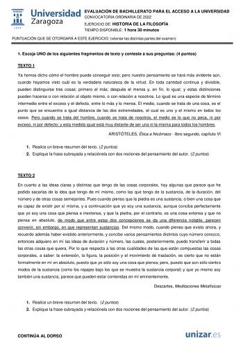 EVALUACIÓN DE BACHILLERATO PARA EL ACCESO A LA UNIVERSIDAD CONVOCATORIA ORDINARIA DE 2022 EJERCICIO DE HISTORIA DE LA FILOSOFÍA TIEMPO DISPONIBLE 1 hora 30 minutos PUNTUACIÓN QUE SE OTORGARÁ A ESTE EJERCICIO véanse las distintas partes del examen 1 Escoja UNO de los siguientes fragmentos de texto y conteste a sus preguntas 4 puntos TEXTO 1 Ya hemos dicho cómo el hombre puede conseguir esto pero nuestro pensamiento se hará más evidente aún cuando hayamos visto cuál es la verdadera naturaleza de …