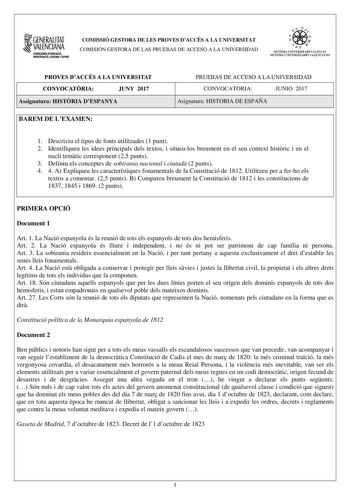 1GENERALITAT  VALENCIANA CONSEllfRIA DEDUCACIÓ INVESTIGACIÓ CULTURA 1SPORT COMISSIÓ GESTORA DE LES PROVES DACCÉS A LA UNIVERSITAT COMISIÓN GESTORA DE LAS PRUEBAS DE ACCESO A LA UNIVERSIDAD 00 e o   do  SISTEllA CNIVERSITARl VALEJCL SISTEU liVERSITARIO VALEiCl1O PROVES DACCÉS A LA UNIVERSITAT CONVOCATRIA JUNY 2017 Assignatura HISTRIA DESPANYA BAREM DE LEXAMEN PRUEBAS DE ACCESO A LA UNIVERSIDAD CONVOCATORIA JUNIO 2017 Asignatura HISTORIA DE ESPAÑA 1 Descriviu el tipus de fonts utilitzades 1 punt …