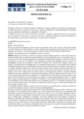 Proba de Avaliación do Bacharelato para o Acceso á Universidade XUÑO 2018 Código 51 ARTES ESCÉNICAS OPCIÓN A 1 O teatro no século XX 4 puntos 1 El teatro en el siglo XX 4 puntos 2 Situar a obra no seu contexto histórico e literario e despois explicar os procesos necesarios para o deseño da posta en escena do texto que se adxunta detallando as particularidades das distintas fases que permiten materializar o espectáculo 6 puntos 2 Situar la obra en su contexto histórico y literario y después expl…