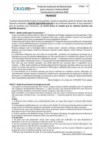 Proba de Avaliación do Bacharelato para o Acceso á Universidade Convocatoria ordinaria 2022 FRANCÉS Código 12 Lexamen comprend deux textes et six questions Toutes les questions valent 25 points Vous devez répondre seulement  QUATRE QUESTIONS SUR SIX en les combinant librement Si vous répondez  plus de questions que nécessaires ne seront prises en compte que les réponses fournies aux QUATRE premires TEXTE 1  Quelle société aprs le coronavirus   quoi ressemblera la France aprs le reflux de lépidé…