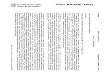 SRIE 1 PAAU LOGSE LLENGUA CATALANA Districte universitari de Catalunya Curs 19992000 Trieu una de les dues opcions OPCIÓ A Llegiu aquest text i contesteu les preguntes que el segueixen Aquell hivern la neu arrib dhora a Leningrad Els primers borrallons van caure el 14 doctubre de 1941 i el 31 ja hi havia un gruix de deu centímetres Els ciutadans per primera vegada no salegraven en veure el gebre a la matinada A finals de setembre shavien exhaurit el carbó i el petroli dels magatzems En algunes …