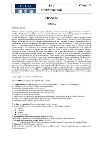 CiUG C ll KJ lTlltL lERIf RI lll l lCIA PAU SETEMBRO 2016 Código 12 FRANCÉS OPTION A Infirmire de nuit Se lever  lheure du goter prendre sa pause déjeuner  minuit croiser les joggeurs matinaux en rentrant se coucher Pendant deux ans Maud a vécu  lenvers Infirmire elle a choisi la nuit pour gagner en expérience Ses gardes lont privée des ftes du samedi soir et des brunchs du dimanche Témoignage La nuit je lai choisie Lorsque jai fini mes études dinfirmire en 2013 jai postulé avec enthousiasme po…