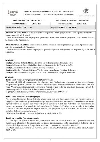 COMISSIÓ GESTORA DE LES PROVES DACCÉS A LA UNIVERSITAT COMISIÓN GESTORA DE LAS PRUEBAS DE ACCESO A LA UNIVERSIDAD PROVES DACCÉS A LA UNIVERSITAT CONVOCATRIA JUNY 2021 Assignatura HISTRIA DE LART PRUEBAS DE ACCESO A LA UNIVERSIDAD CONVOCATORIA JUNIO 2021 Asignatura HISTORIA DEL ARTE BAREM DE LEXAMEN Lestudiantat ha de respondre 2 de les preguntes que valen 4 punts triant entre les preguntes d1 a 4 8 punts També ha de respondre 1 de les preguntes que valen 2 punts triant entre les preguntes 5 i 6…