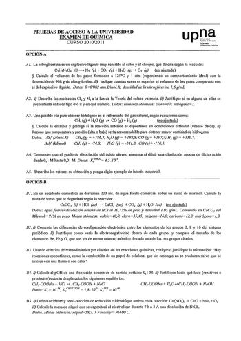 PRUEBAS DE ACCESO A LA UNIVERSIDAD EXAMEN DE QUÍMICA CURSO 20102011 OPCIÓNA Al La nitroglicerina es un explosivo líquido muy sensible al calor y el choque que detona según la reacción C3H5N3O9   N2 g  CO2 g  H2O g  0 2 g no ajustada i Calcule el volumen de los gases formados a 125C y I atm suponiendo un comportamiento ideal con la detonación de 908 g de nitroglicerina ii Indique cuantas veces es superior el volumen de los gases comparado con el del explosivo liquido Datos R0082 atmUmolK densida…