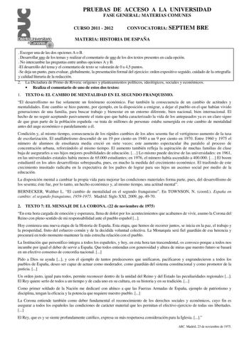 PRUEBAS DE ACCESO A LA UNIVERSIDAD FASE GENERAL MATERIAS COMUNES CURSO 2011  2012 CONVOCATORIA SEPTIEM BRE MATERIA HISTORIA DE ESPAÑA  Escoger una de las dos opciones A o B  Desarrollar uno de los temas y realizar el comentario de uno de los dos textos presentes en cada opción  No intercambie las preguntas entre ambas opciones A y B El desarrollo del tema y el comentario de texto se valoraráOn dPeC0IaÓ4N5 puAntos Se deja uDnepsuanrtoropllaarauenvoaludaeregsltoobsaldmoesntteemlaapsresentación fo…