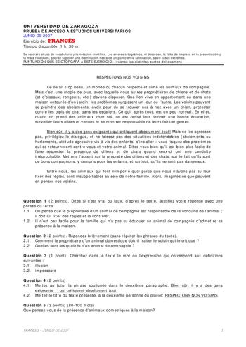 UNIVERSIDAD DE ZARAGOZA PRUEBA DE ACCESO A ESTUDIOS UNIVERSITARIOS JUNIO DE 2007 Ejercicio de FRANCÉS Tiempo disponible 1 h 30 m Se valorará el uso de vocabulario y la notación científica Los errores ortográficos el desorden la falta de limpieza en la presentación y la mala redacción podrán suponer una disminución hasta de un punto en la calificación salvo casos extremos PUNTUACIÓN QUE SE OTORGARÁ A ESTE EJERCICIO véanse las distintas partes del examen RESPECTONS NOS VOISINS Ce serait trop beau…