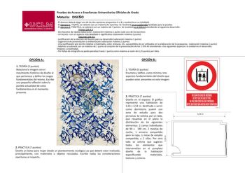 PruebasdeAccesoaEnseñanzasUniversitariasOcialesdeGrado MateriaDISEÑO  ElalumnodeberáelegirunadelasdosopcionespropuestasAoByresolverlaensutotalidad Elejercicio1TEORÍAsevaloraráconunmáximode3puntosSeresolveráenelcuadernillofacilitadoparalaprueba Elejercicio2PRÁCTICAsevaloraráconunmáximode7puntosSeresolveráen2DINA3atendiendoalsiguientedesarrollo  PrimerDINA3 Dosbocetosderápidaelaboraciónvaloraciónmáxima1puntocadaunodelosbocetos UnbocetoconunaspectomásdetalladoosignicaSvovaloraciónmáxima1punto  Seg…