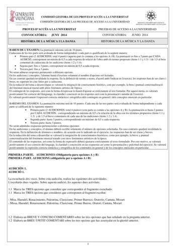 GENERALITAT VALENCIANA CONSELLERIA DEDUCACIÓ CULTURA I ESPORT COMISSIÓ GESTORA DE LES PROVES DACCÉS A LA UNIVERSITAT COMISIÓN GESTORA DE LAS PRUEBAS DE ACCESO A LA UNIVERSIDAD ooe   1fl  SISTEIVL UNIVERSITARI VALEKCIA SISTEIA L N IVJRSIT4RIO VALECIA0 PROVES DACCÉS A LA UNIVERSITAT PRUEBAS DE ACCESO A LA UNIVERSIDAD CONVOCATRIA JUNY 2014 CONVOCATORIA JUNIO 2014 HISTRIA DE LA MÚSICA I LA DANSA HISTORIA DE LA MÚSICA Y LA DANZA BAREM DE LEXAMEN La puntuació mxima ser de 10 punts Cadascuna de les tr…