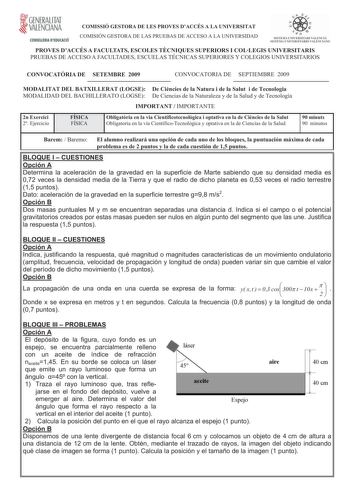 GENERALITAT VALENCIANA CONSELLERIA DEDUCACIÓ COMISSIÓ GESTORA DE LES PROVES DACCÉS A LA UNIVERSITAT COMISIÓN GESTORA DE LAS PRUEBAS DE ACCESO A LA UNIVERSIDAD   d   SI SlEM A 1 SlRSl1A RI  A L t X C I Á ISTEIA l iIVERSITARI O  AL EC JANO PROVES DACCÉS A FACULTATS ESCOLES TCNIQUES SUPERIORS I COLLEGIS UNIVERSITARIS PRUEBAS DE ACCESO A FACULTADES ESCUELAS TÉCNICAS SUPERIORES Y COLEGIOS UNIVERSITARIOS CONVOCATRIA DE SETEMBRE 2009 CONVOCATORIA DE SEPTIEMBRE 2009 MODALITAT DEL BATXILLERAT LOGSE De C…