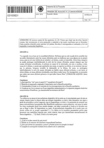 1 11 1111 11 1111 11 111 111 03100021  Junio 2012 Historia de la Filosofía 1 PRUEBA DE ACCESO A LA UNIVERSIDAD 1 Duración 90min MODELO03 Hoja 1 de 1 ATENCIÓN El examen consta de dos opciones A y B Tienes que elegir una de ellas hacerla constar leer atentamente el texto propuesto y contestar a las cuatro cuestiones que se formulan Cada cuestión obtendrá como máximo 25 puntos De ellos 2 corresponden al contenido y 05 a la expresión y corrección Jjngiiística OPCIÓN A La segunda vía se basa en la c…