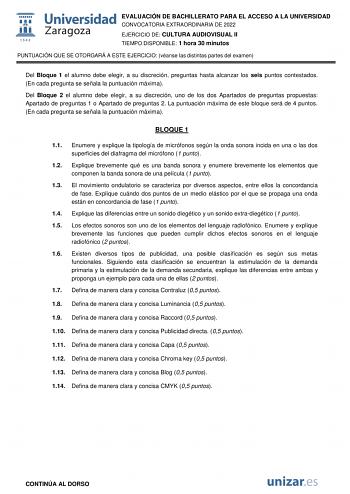 EVALUACIÓN DE BACHILLERATO PARA EL ACCESO A LA UNIVERSIDAD CONVOCATORIA EXTRAORDINARIA DE 2022 EJERCICIO DE CULTURA AUDIOVISUAL II TIEMPO DISPONIBLE 1 hora 30 minutos PUNTUACIÓN QUE SE OTORGARÁ A ESTE EJERCICIO véanse las distintas partes del examen Del Bloque 1 el alumno debe elegir a su discreción preguntas hasta alcanzar los seis puntos contestados En cada pregunta se señala la puntuación máxima Del Bloque 2 el alumno debe elegir a su discreción uno de los dos Apartados de preguntas propuest…