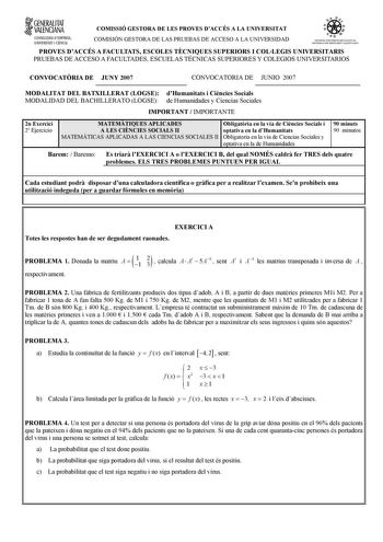 f1 GENERALITAT VALENCIANA COMISSIÓ GESTORA DE LES PROVES DACCÉS A LA UNIVERSITAT CONSELLERIA DEMPRESA UNIVERSITAT I CIÉNCIA COMISIÓN GESTORA DE LAS PRUEBAS DE ACCESO A LA UNIVERSIDAD S ISTEIA UNIVERSITARI VALE NCIA SIS TEIA UNN ERSITARIO VALENCIANO PROVES DACCÉS A FACULTATS ESCOLES TCNIQUES SUPERIORS I COLLEGIS UNIVERSITARIS PRUEBAS DE ACCESO A FACULTADES ESCUELAS TÉCNICAS SUPERIORES Y COLEGIOS UNIVERSITARIOS CONVOCATRIA DE JUNY 2007 CONVOCATORIA DE JUNIO 2007 MODALITAT DEL BATXILLERAT LOGSE dH…