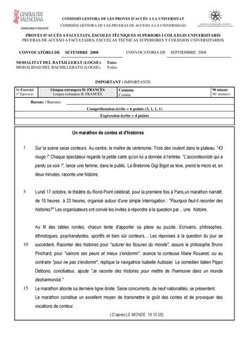 t GENERALITAT  VALENCIANA CONSELLERIA DEDUCACIÓ COMISSIÓ GESTORA DE LES PROVES DACCÉS A LA UNIVERSITAT COMISIÓN GESTORA DE LAS PRUEBAS DE ACCESO A LA UNIVERSIDAD  iln  SISTEU UJVlUS JTAIU  ALllICIA SISTTilA rlíTVFRSTTARTO VAT JNCIA l0 PROVES DACCÉS A FACULTATS ESCOLES TCNIQUES SUPERIORS I COLLEGIS UNIVERSITARIS PRUEBAS DE ACCESO A FACULTADES ESCUELAS TÉCNICAS SUPERIORES Y COLEGIOS UNIVERSITARIOS CONVOCATRIA DE SETEMBRE 2008 MODALITAT DEL BATXILLERAT LOGSE Totes MODALIDAD DEL BACHILLERATO LOGSE …