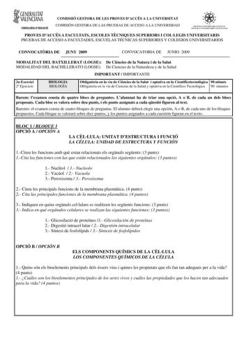 GENERALITAT VALENCIANA CONSELLERIA DEDUCACIÓ COMISSIÓ GESTORA DE LES PROVES DACCÉS A LA UNIVERSITAT COMISIÓN GESTORA DE LAS PRUEBAS DE ACCESO A LA UNIVERSIDAD   dn  SISTEM l NIVERSITARI ALENCI s 1sn lr lJNI VEMSITARIO Vr LENCl10 PROVES DACCÉS A FACULTATS ESCOLES TCNIQUES SUPERIORS I COLLEGIS UNIVERSITARIS PRUEBAS DE ACCESO A FACULTADES ESCUELAS TÉCNICAS SUPERIORES Y COLEGIOS UNIVERSITARIOS CONVOCATRIA DE JUNY 2009 CONVOCATORIA DE JUNIO 2009 MODALITAT DEL BATXILLERAT LOGSE De Cincies de la Natur…