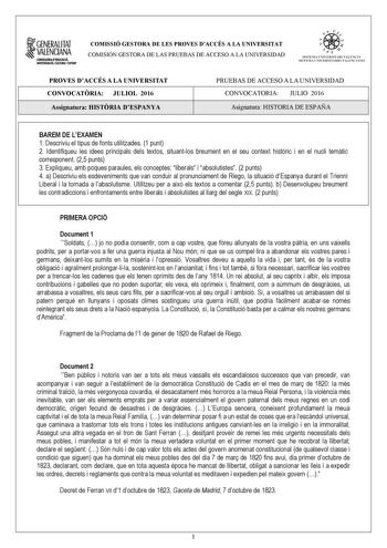 1GENERALITAT  VALENCIANA fgtfÍPORT COMISSIÓ GESTORA DE LES PROVES DACCÉS A LA UNIVERSITAT COMISIÓN GESTORA DE LAS PRUEBAS DE ACCESO A LA UNIVERSIDAD    dI  S ISTElIA UNIVERSITARI VALENCIÁ SISTEMA UNIVERSITARIO VA LENCIANO PROVES DACCÉS A LA UNIVERSITAT CONVOCATRIA JULIOL 2016 Assignatura HISTRIA DESPANYA PRUEBAS DE ACCESO A LA UNIVERSIDAD CONVOCATORIA JULIO 2016 Asignatura HISTORIA DE ESPAÑA BAREM DE LEXAMEN 1 Descriviu el tipus de fonts utilitzades 1 punt 2 Identifiqueu les idees principals de…